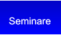 Seminare Seminare